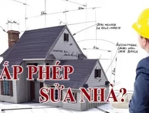 Hướng dẫn xin giấy phép sửa chữa nhà: Thủ tục nhanh chóng, đầy đủ nhất