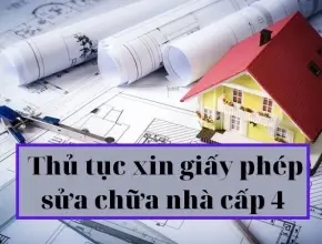 Sửa nhà cấp 4 có cần xin giấy phép không? Giải đáp chi tiết từ A-Z