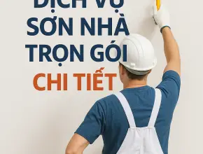 Báo giá sơn nhà trọn gói 2025: Chi tiết, minh bạch từ A-Z [Cập nhật mới nhất]