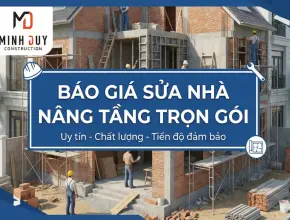 Báo giá sửa nhà nâng tầng trọn gói: Chi tiết từng hạng mục cho năm 2026