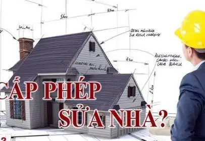 Hướng dẫn xin giấy phép sửa chữa nhà: Thủ tục nhanh chóng, đầy đủ nhất