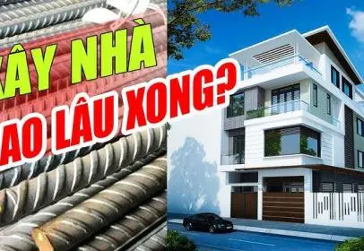 Thời gian hoàn thiện nhà ở khi xây nhà trọn gói mất bao lâu?